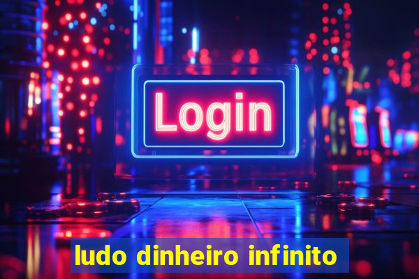 ludo dinheiro infinito